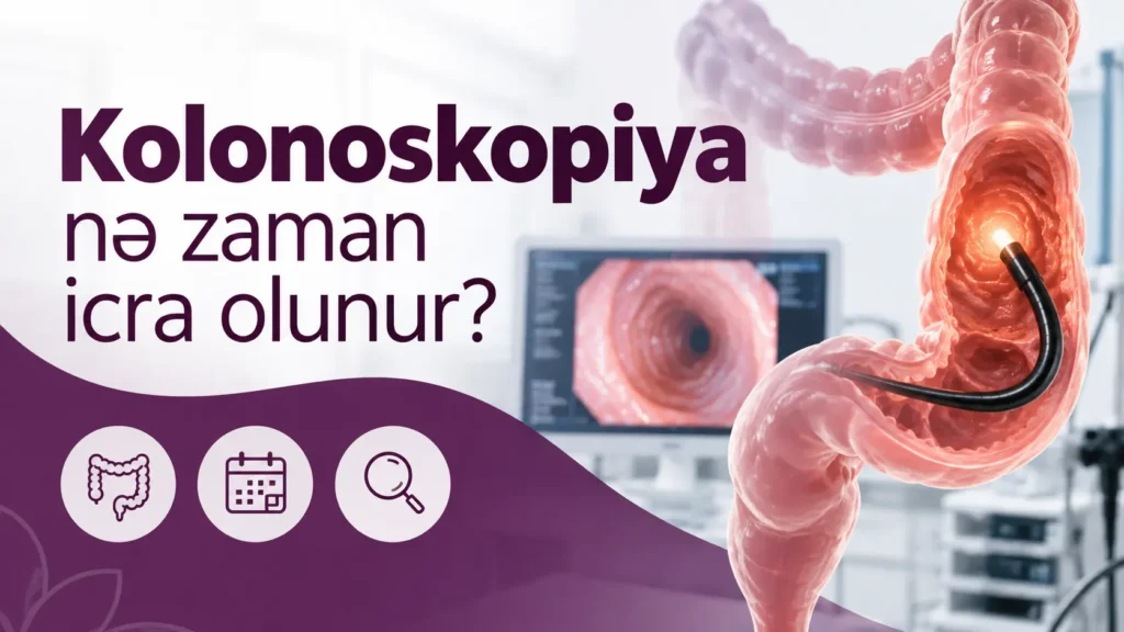 Kolonoskopiya nədir? Kolonoskopiya qiyməti